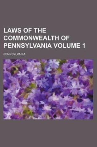 Cover of Laws of the Commonwealth of Pennsylvania Volume 1