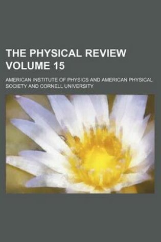 Cover of The Physical Review Volume 15