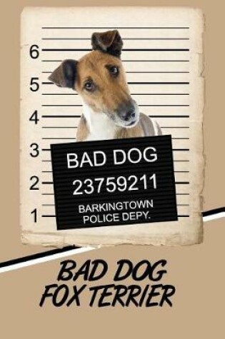 Cover of Bad Dog Fox Terrier