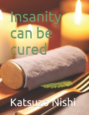 Book cover for Insanity can be cured