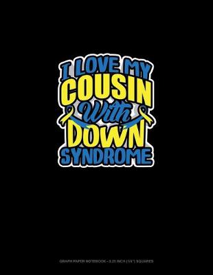 Cover of I Love My Cousin With Down Syndrome