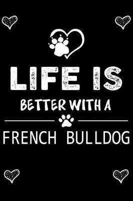 Book cover for Life is Better With A French Bulldog
