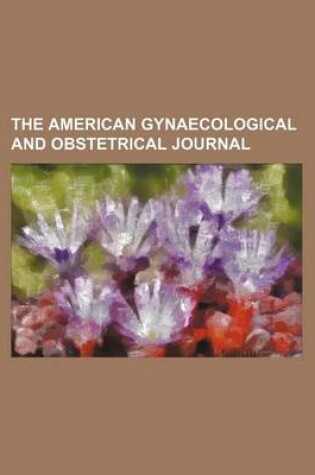 Cover of The American Gynaecological and Obstetrical Journal (Volume 11)