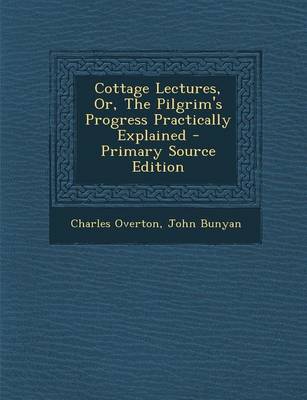 Book cover for Cottage Lectures, Or, the Pilgrim's Progress Practically Explained