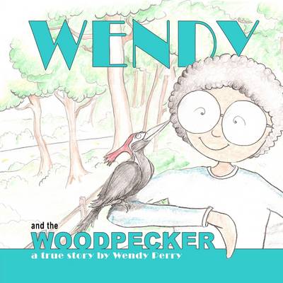 Book cover for Wendy and the Woodpecker