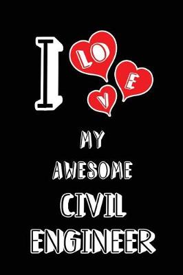 Book cover for I Love My Awesome Civil Engineer