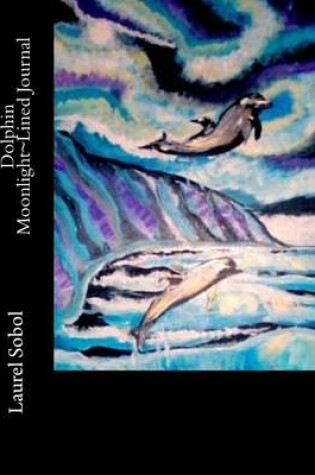 Cover of Dolphin Moonlight Lined Journal