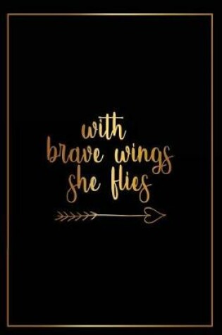 Cover of With Brave Wings She Flies