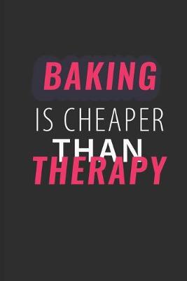 Book cover for Baking is Cheaper Than Therapy