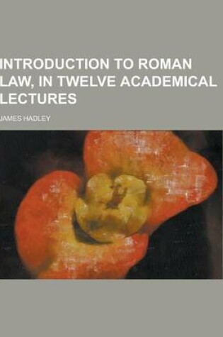 Cover of Introduction to Roman Law, in Twelve Academical Lectures