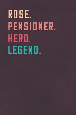 Book cover for Rose. Pensioner. Hero. Legend.