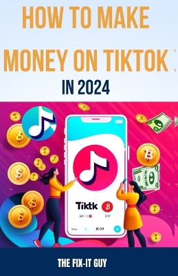 Book cover for How to Make Money on Tiktok in 2024