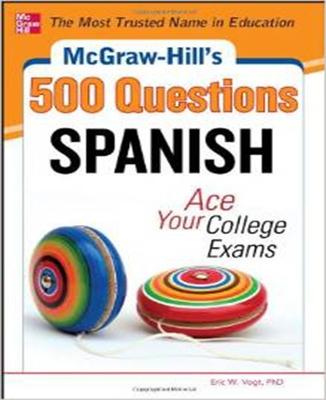 Book cover for McGraw-Hill's 500 Spanish Questions: Ace Your College Exams