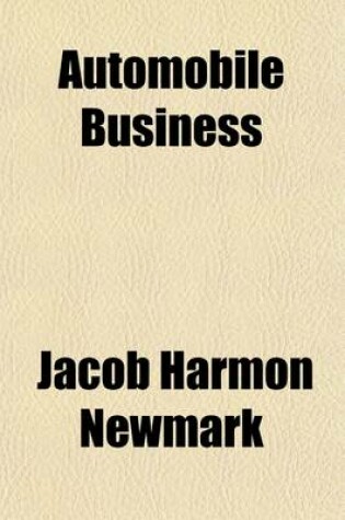 Cover of Automobile Business; A Guide Helpful, Inspirational, and Suggestive