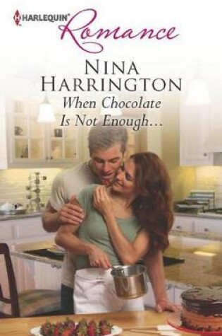 Cover of When Chocolate Is Not Enough...