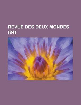 Book cover for Revue Des Deux Mondes (84 )