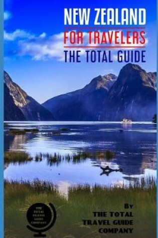 Cover of NEW ZEALAND FOR TRAVELERS. The total guide