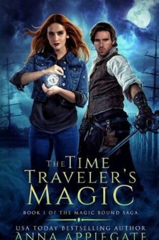 Cover of The Time Traveler's Magic (Book 1 of the Magic Bound Saga)