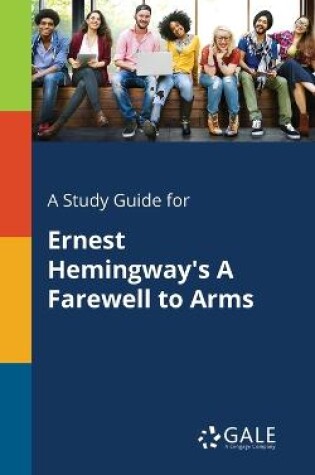 Cover of A Study Guide for Ernest Hemingway's A Farewell to Arms