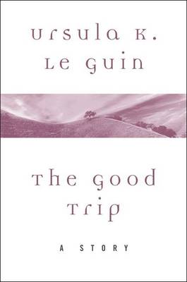 Book cover for The Good Trip