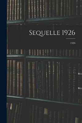 Cover of Sequelle 1926; 1926
