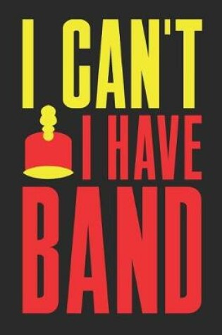 Cover of I Can't I Have Band