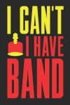 Book cover for I Can't I Have Band