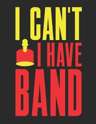 Book cover for I Can't I Have Band