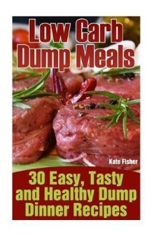 Cover of Low Carb Dump Meals