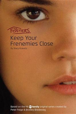 Cover of The Fosters: Keep Your Frenemies Close