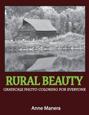 Book cover for Rural Beauty Grayscale Photo Coloring for Everyone