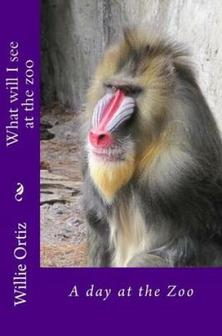 Cover of What will I see at the zoo