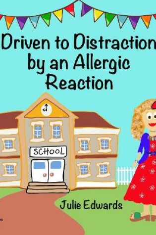 Cover of Driven to Distraction by an Allergic Reaction
