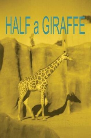 Cover of Half a Giraffe