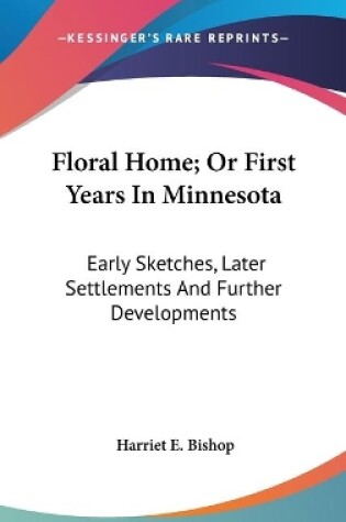 Cover of Floral Home; Or First Years In Minnesota