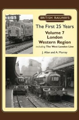 Cover of British Railways The First 25 Years Volume 7