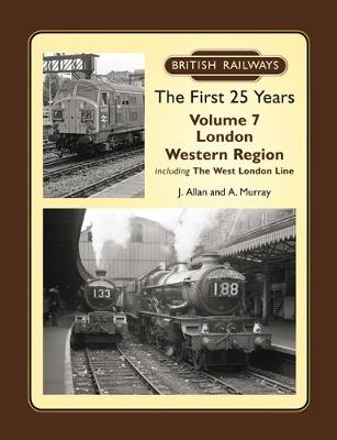 Book cover for British Railways The First 25 Years Volume 7