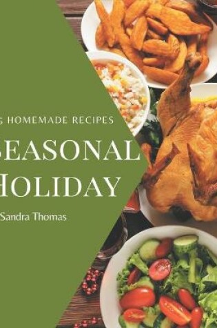 Cover of 365 Homemade Seasonal Holiday Recipes