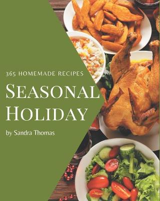 Book cover for 365 Homemade Seasonal Holiday Recipes