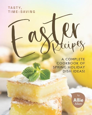 Book cover for Tasty, Time-Saving Easter Recipes