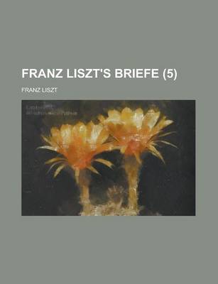 Book cover for Franz Liszt's Briefe