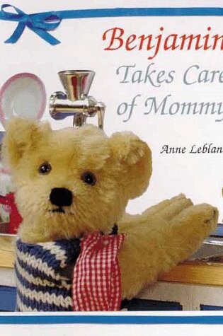 Cover of Benjamin Takes Care of Mommy