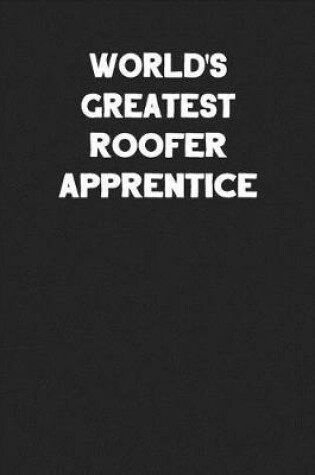 Cover of World's Greatest Roofer Apprentice