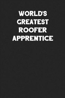 Book cover for World's Greatest Roofer Apprentice