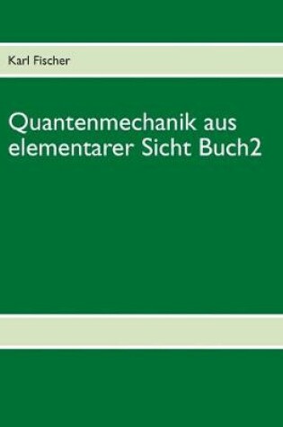 Cover of Quantenmechanik aus elementarer Sicht Buch 2