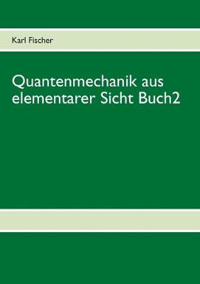 Book cover for Quantenmechanik aus elementarer Sicht Buch 2