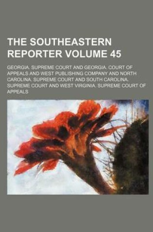 Cover of The Southeastern Reporter Volume 45