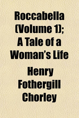 Book cover for Roccabella (Volume 1); A Tale of a Woman's Life