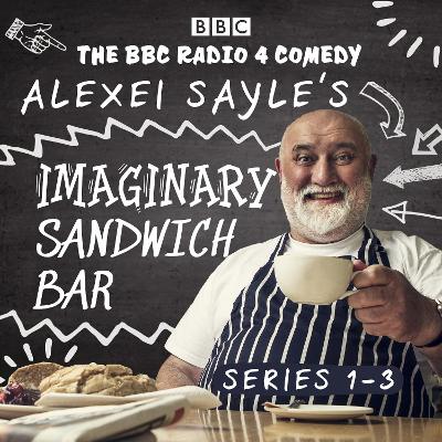 Book cover for Alexei Sayle's Imaginary Sandwich Bar: Series 1-3