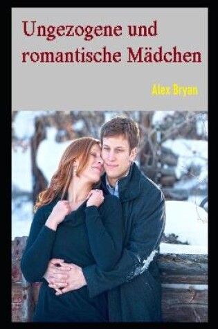Cover of Ungezogene und romantische Mädchen